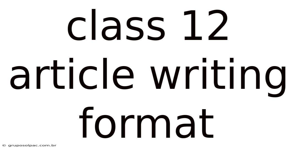 Class 12 Article Writing Format