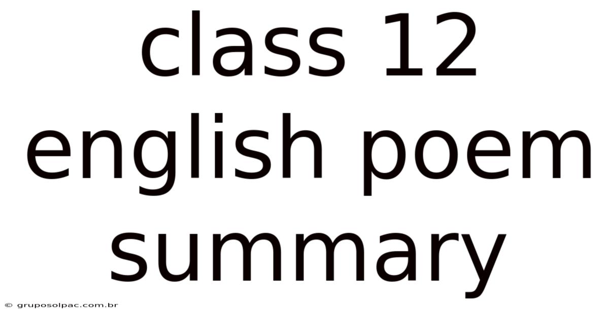 Class 12 English Poem Summary