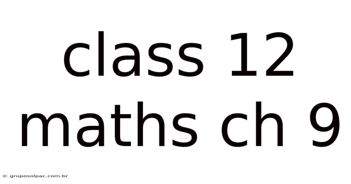 Class 12 Maths Ch 9