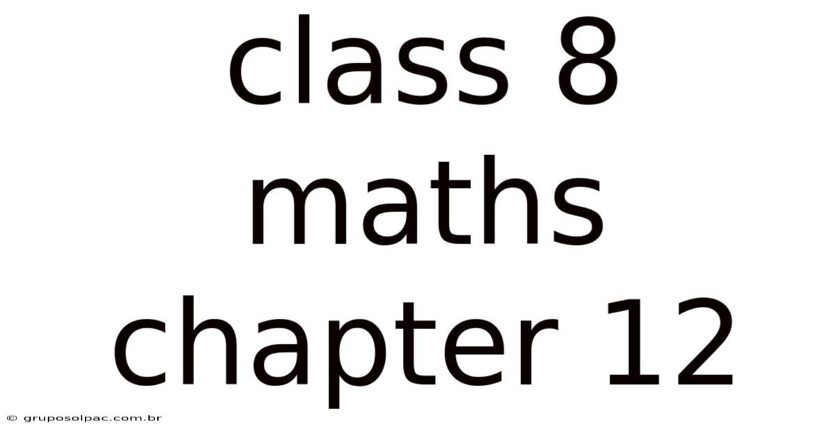 Class 8 Maths Chapter 12