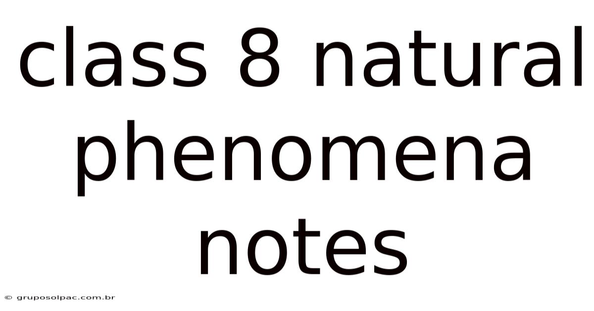 Class 8 Natural Phenomena Notes