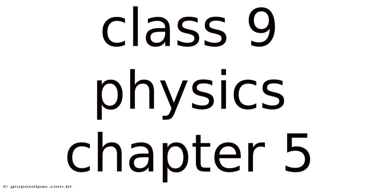 Class 9 Physics Chapter 5