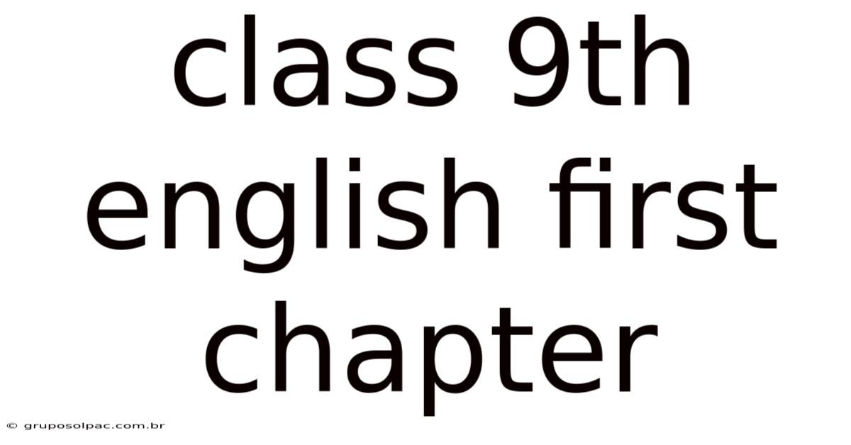 Class 9th English First Chapter