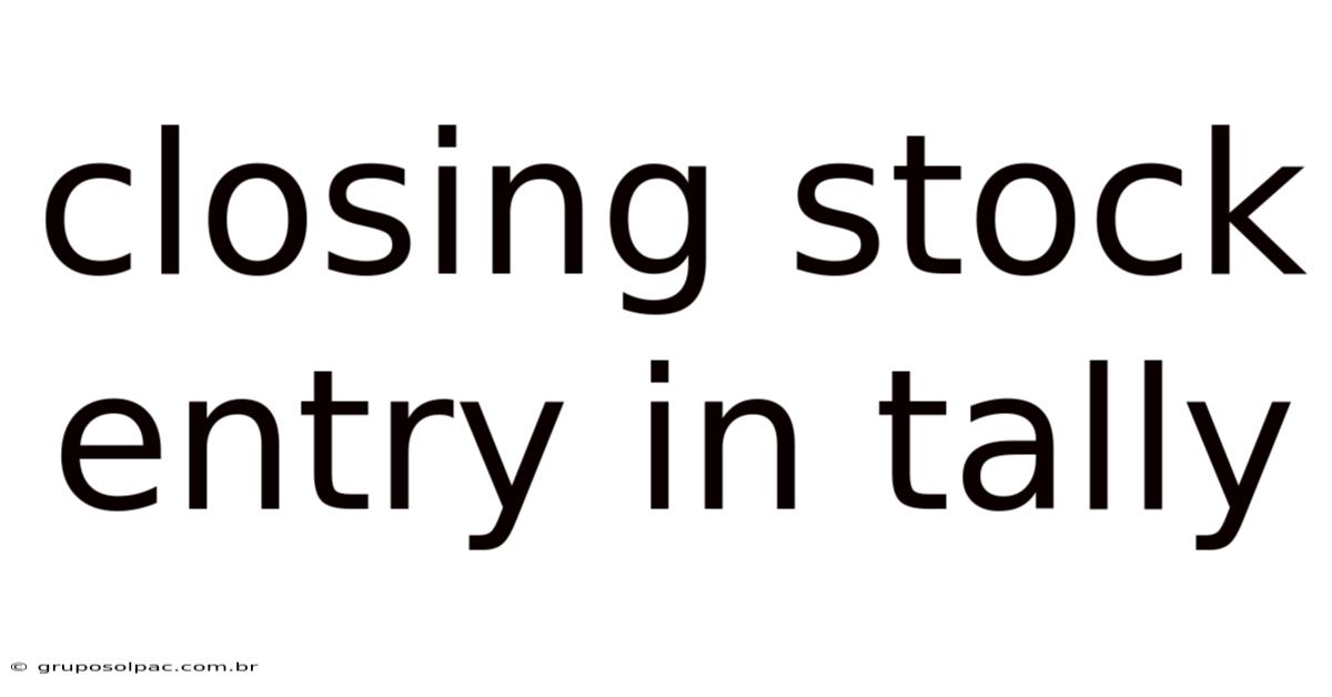 Closing Stock Entry In Tally