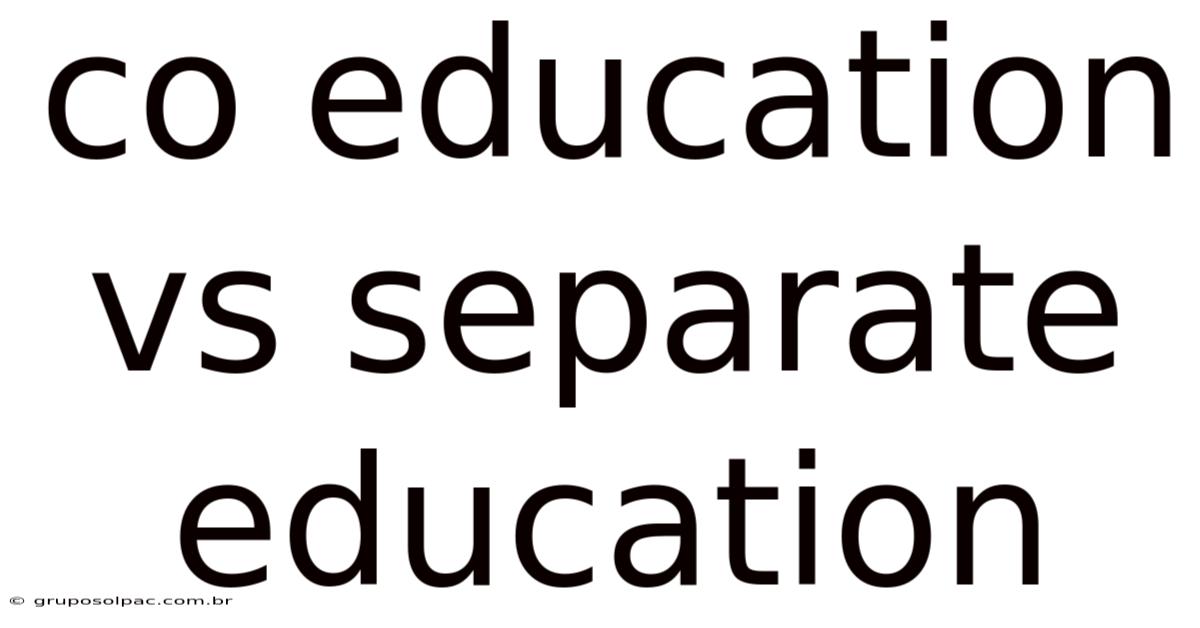 Co Education Vs Separate Education