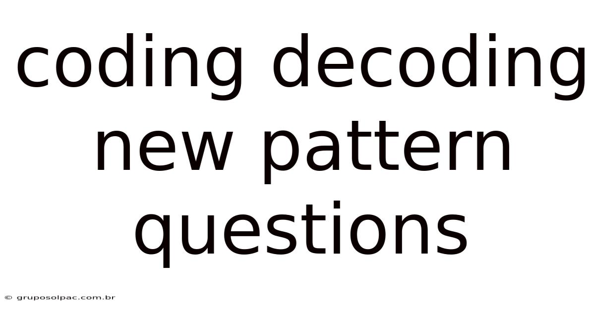 Coding Decoding New Pattern Questions