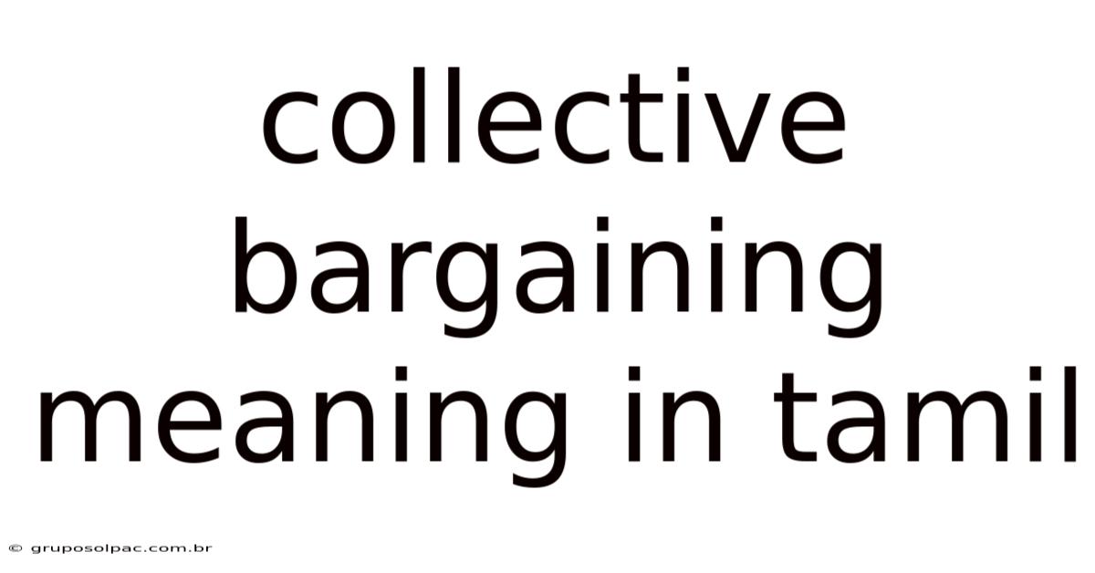 Collective Bargaining Meaning In Tamil
