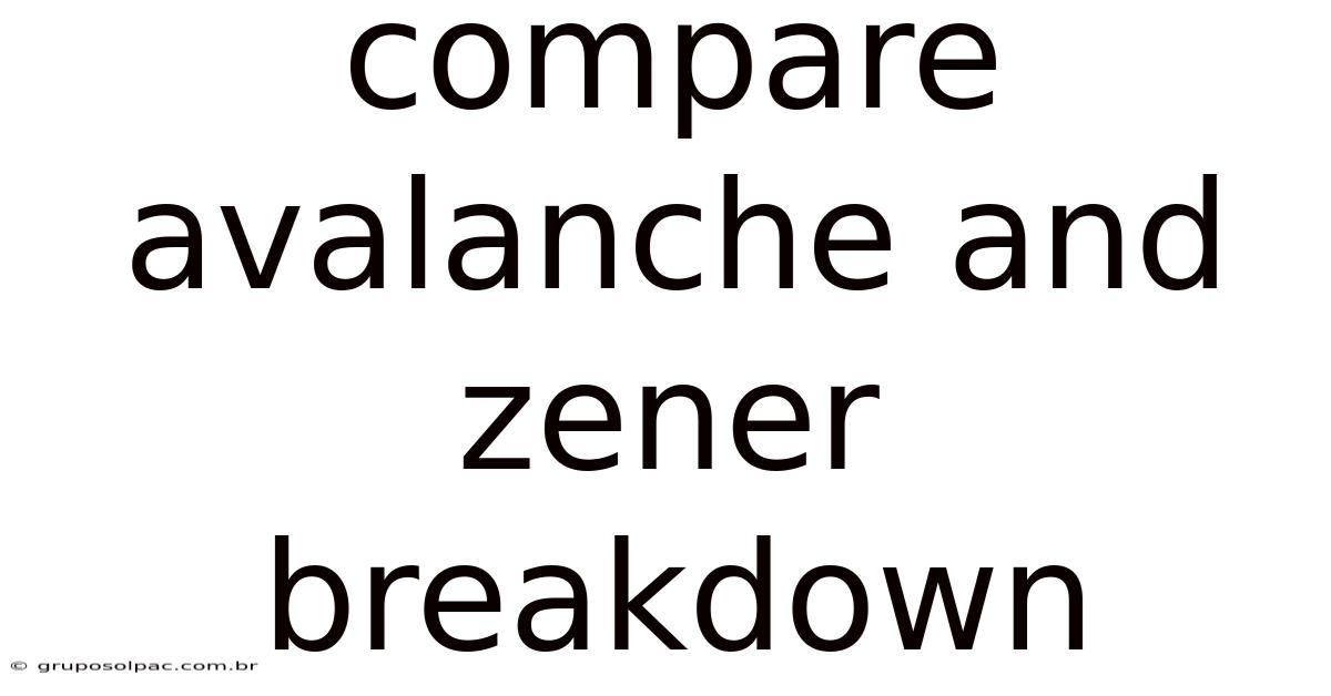Compare Avalanche And Zener Breakdown