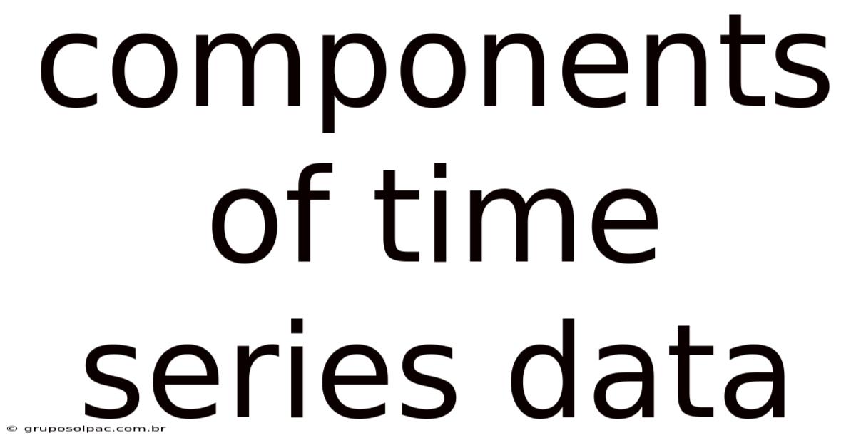 Components Of Time Series Data
