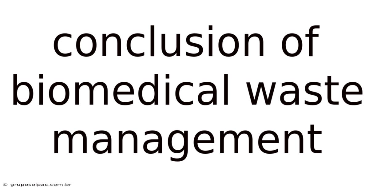 Conclusion Of Biomedical Waste Management