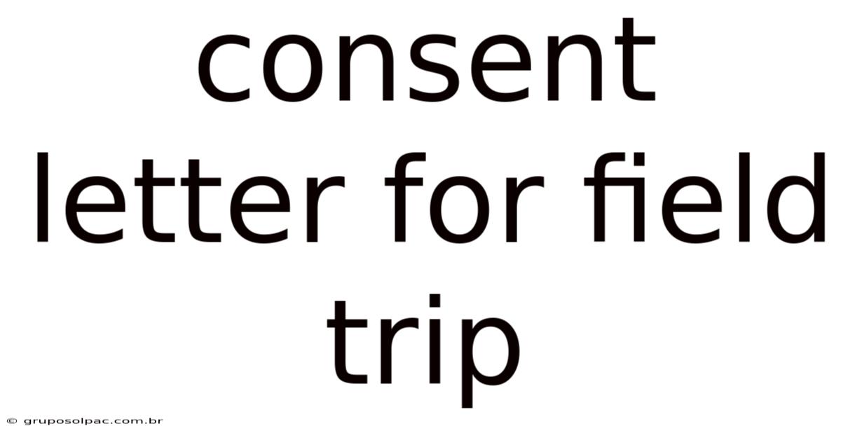 Consent Letter For Field Trip