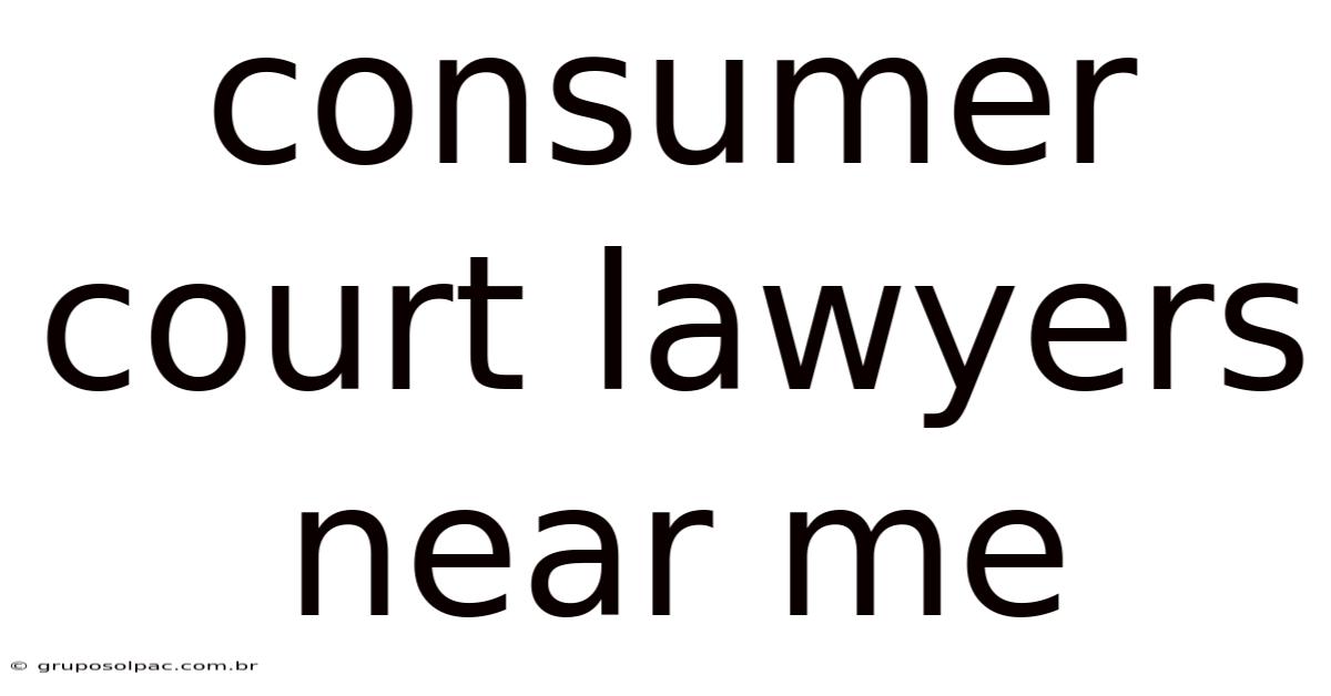 Consumer Court Lawyers Near Me