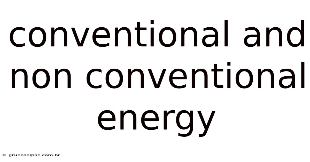 Conventional And Non Conventional Energy