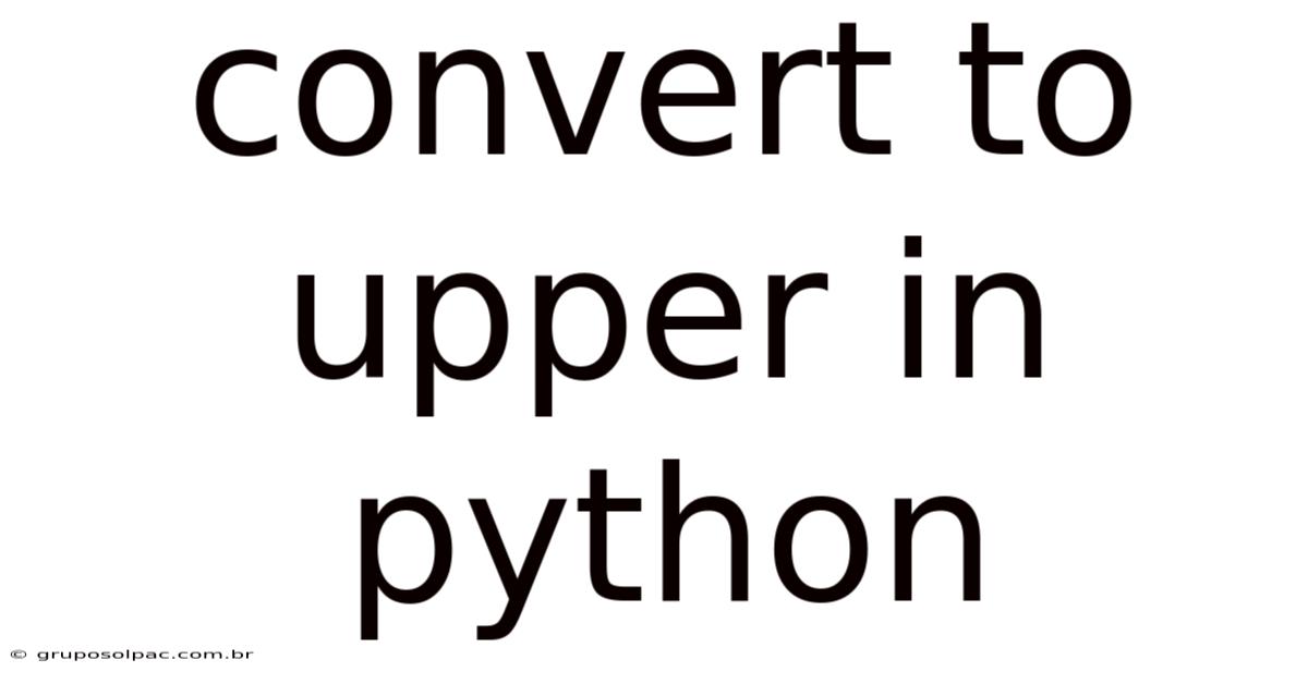 Convert To Upper In Python