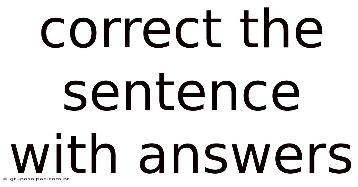 Correct The Sentence With Answers