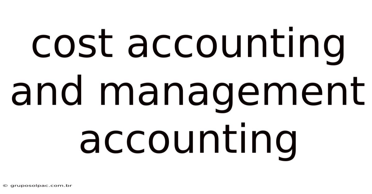 Cost Accounting And Management Accounting