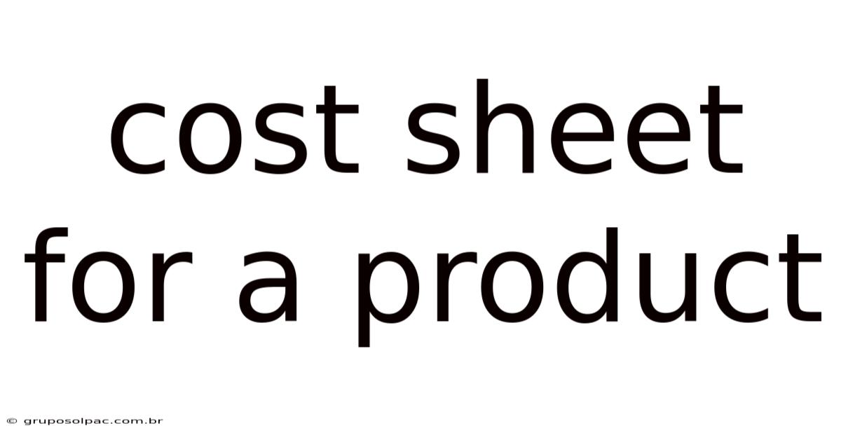 Cost Sheet For A Product