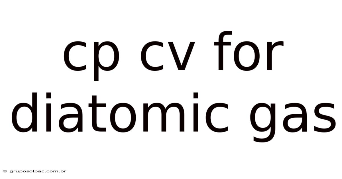 Cp Cv For Diatomic Gas