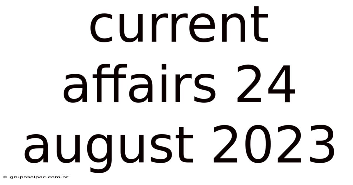Current Affairs 24 August 2023