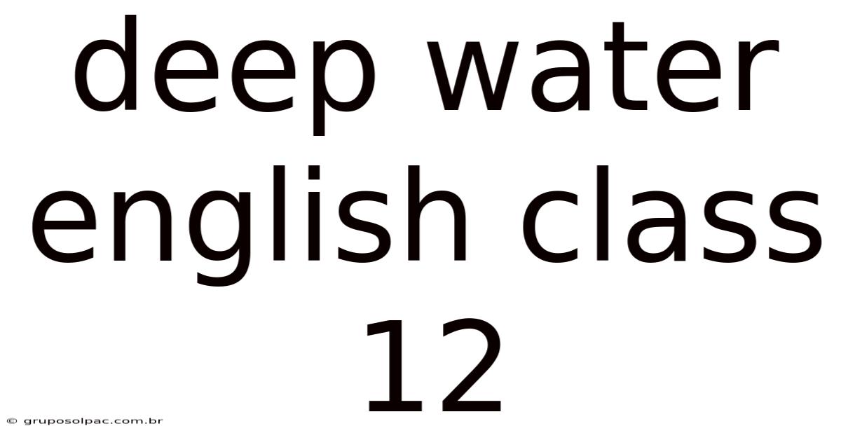 Deep Water English Class 12