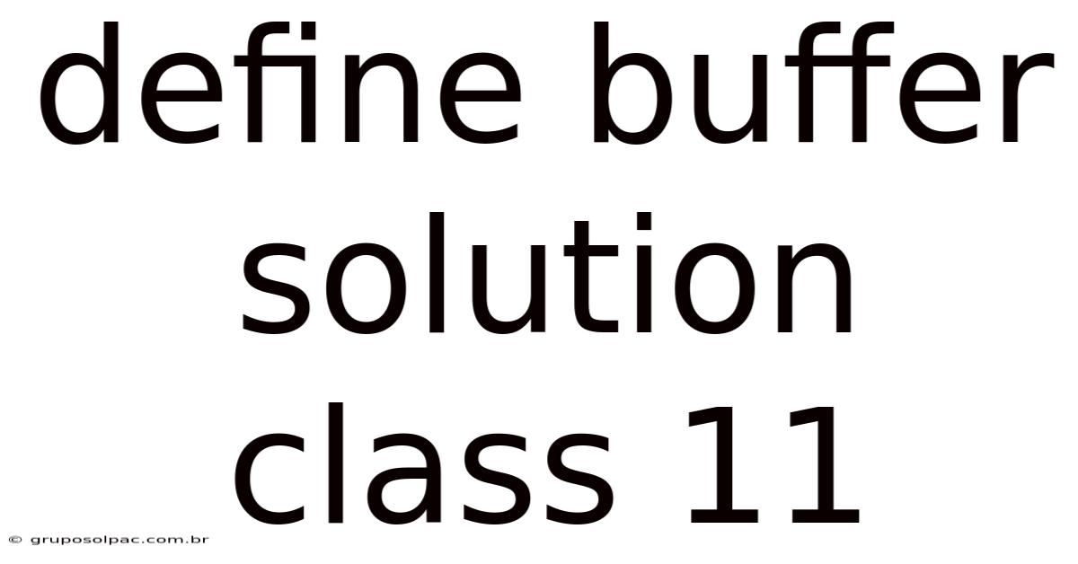 Define Buffer Solution Class 11