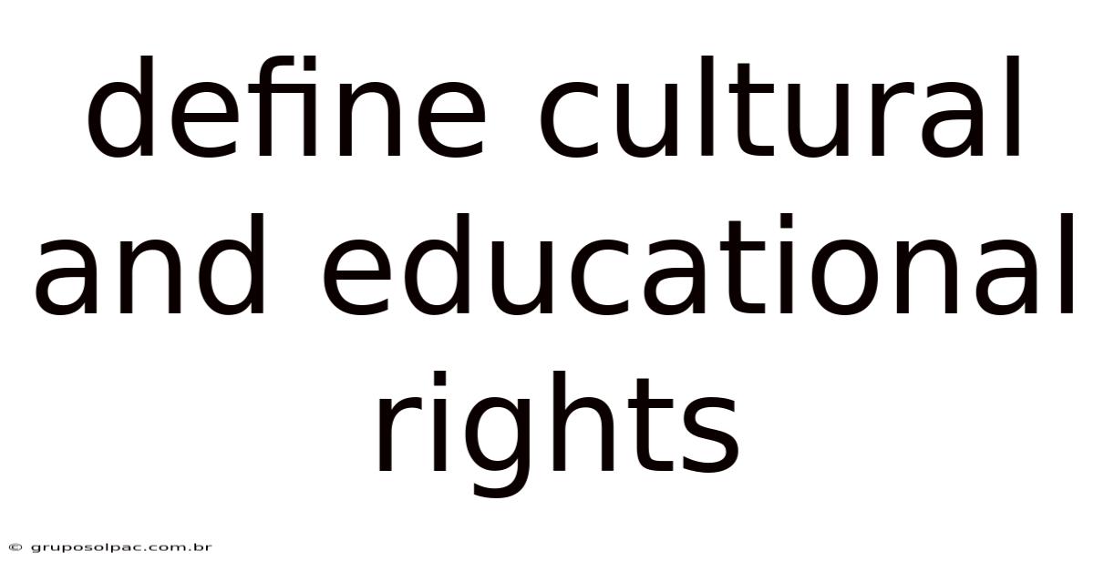Define Cultural And Educational Rights