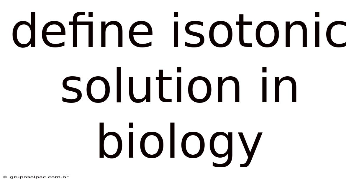 Define Isotonic Solution In Biology