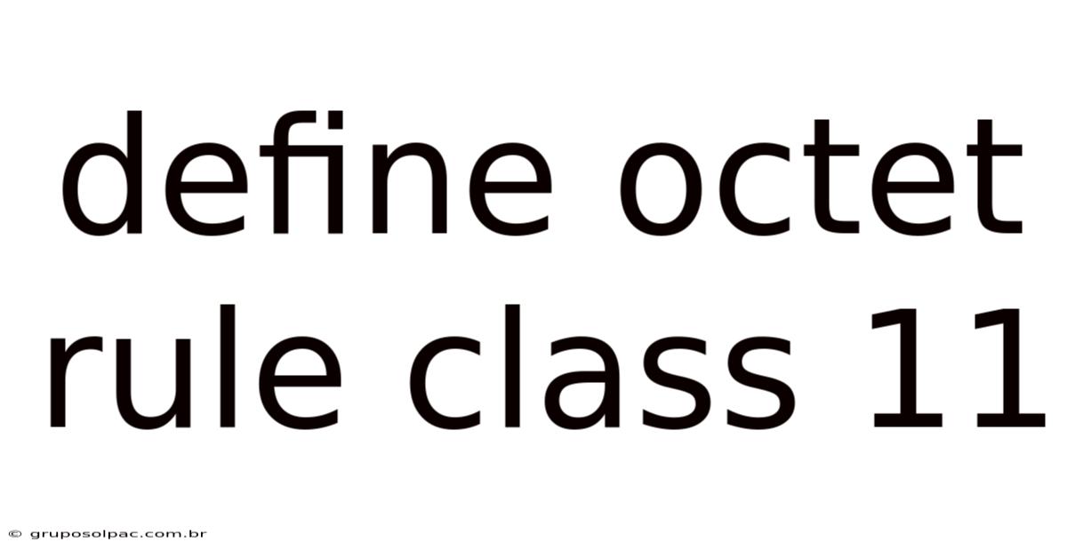 Define Octet Rule Class 11