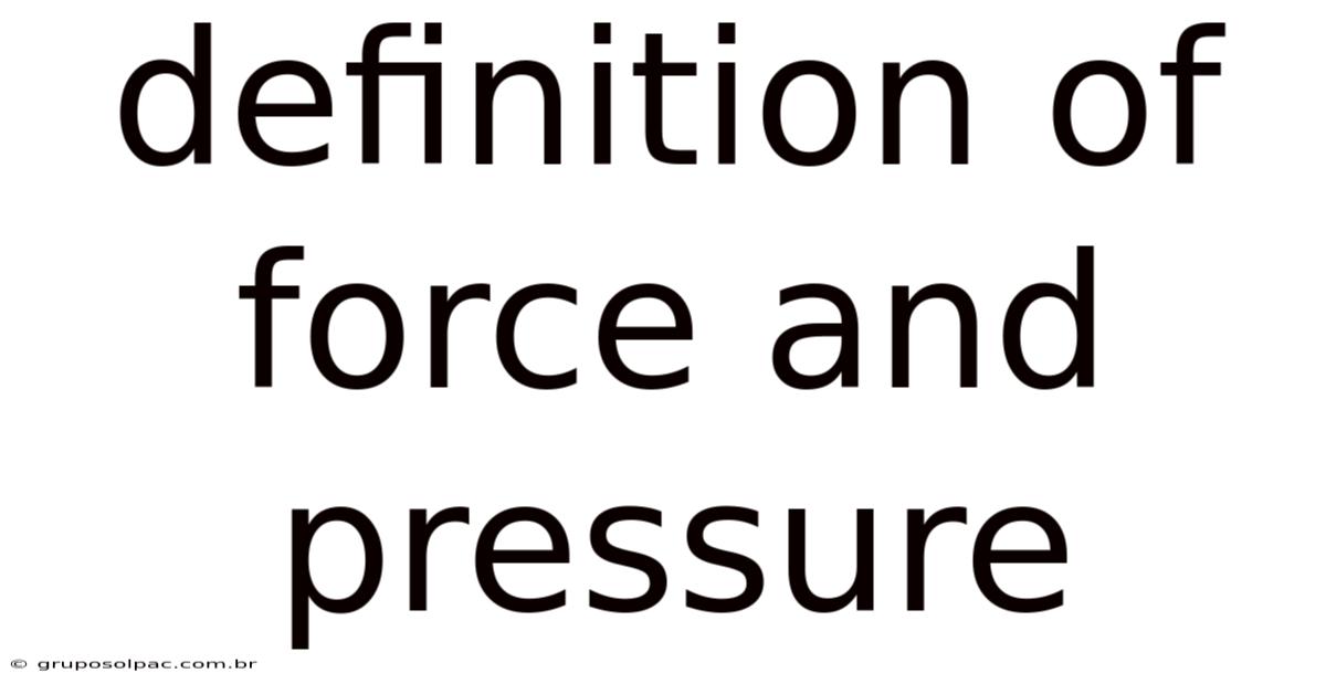Definition Of Force And Pressure