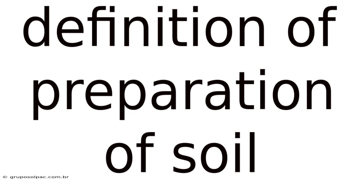Definition Of Preparation Of Soil