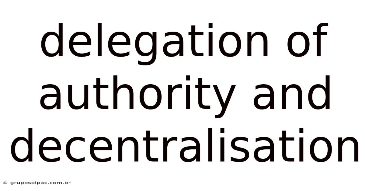 Delegation Of Authority And Decentralisation