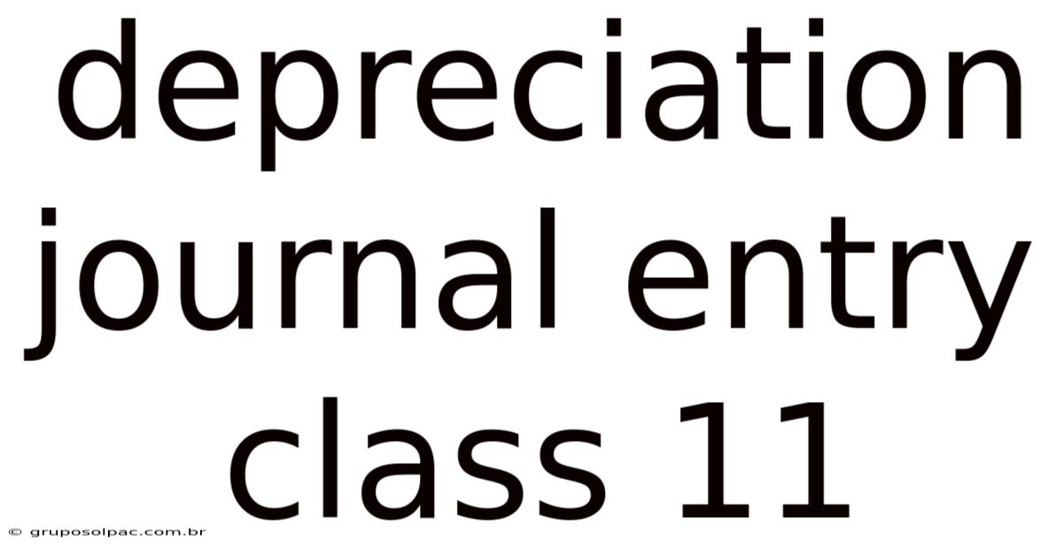 Depreciation Journal Entry Class 11