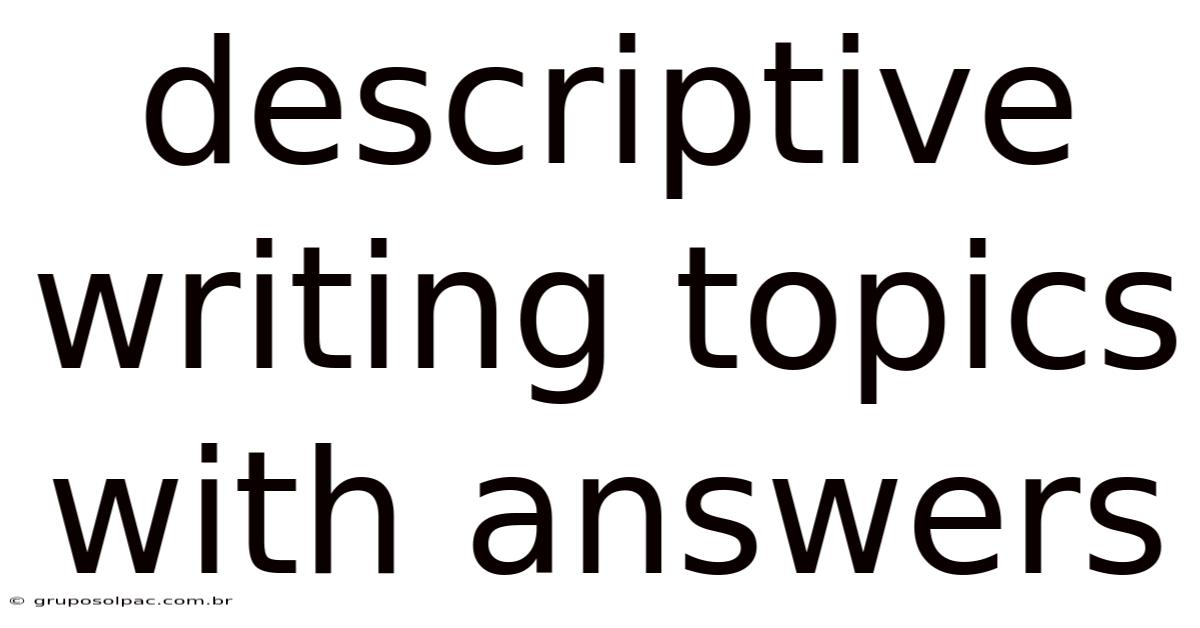 Descriptive Writing Topics With Answers