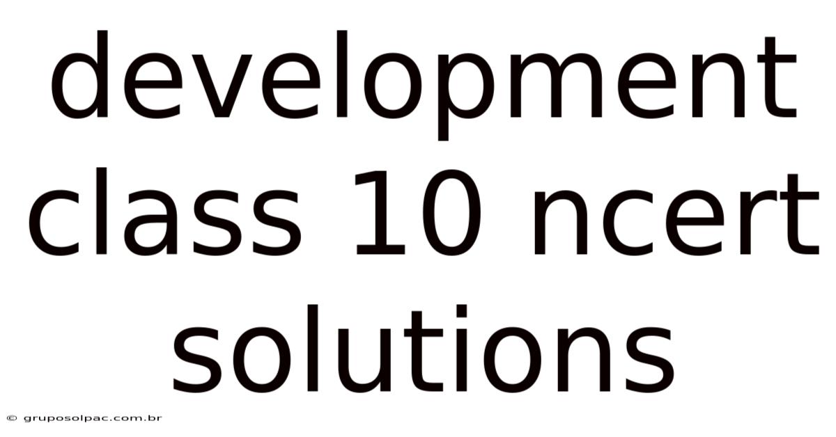 Development Class 10 Ncert Solutions