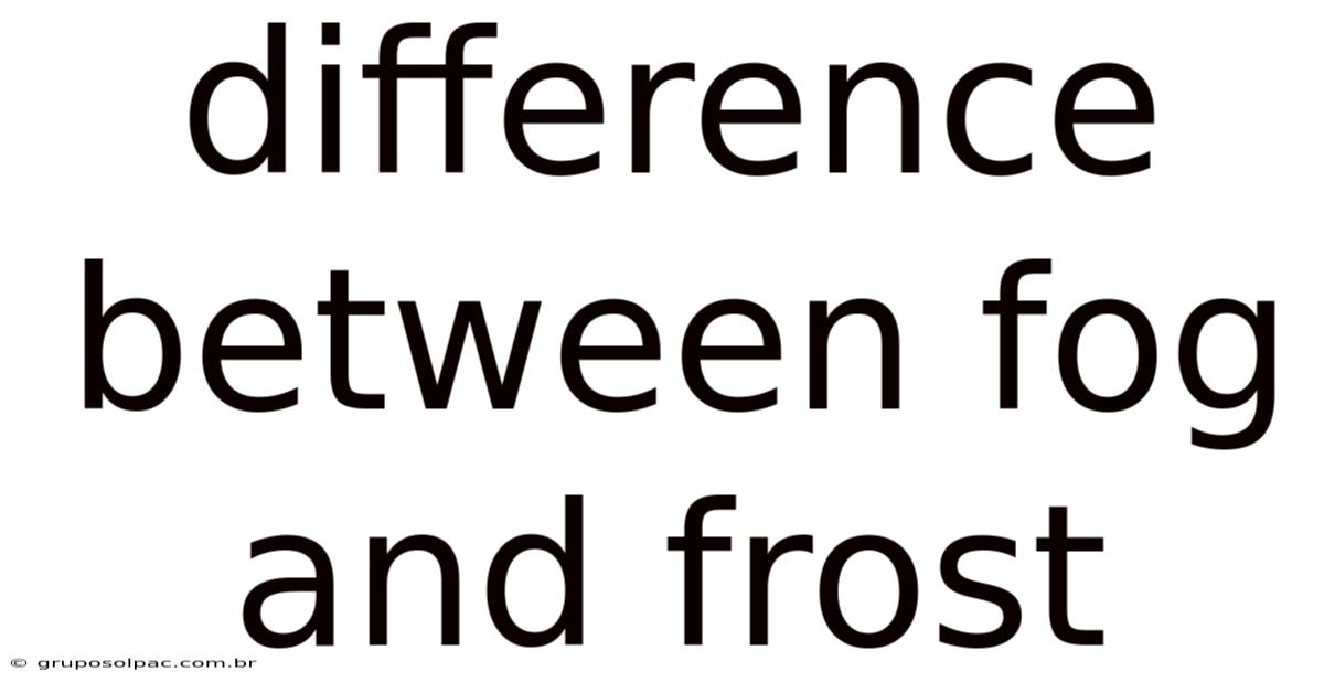 Difference Between Fog And Frost