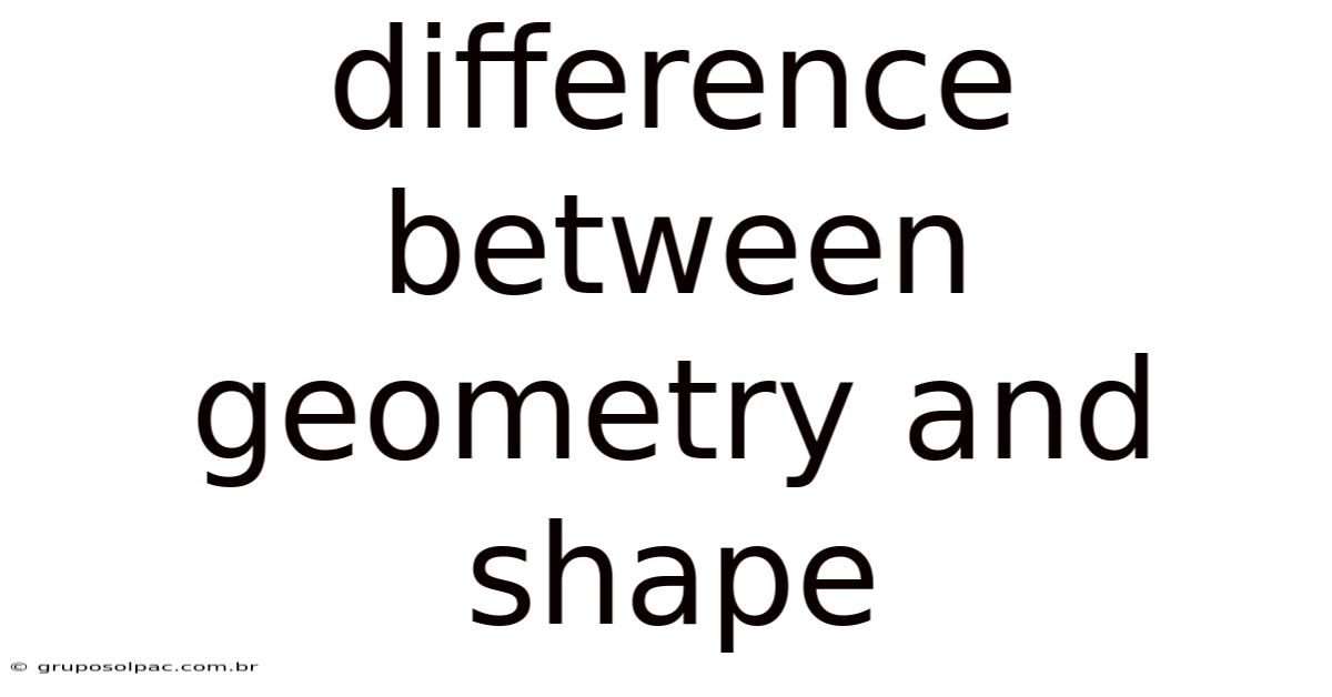 Difference Between Geometry And Shape