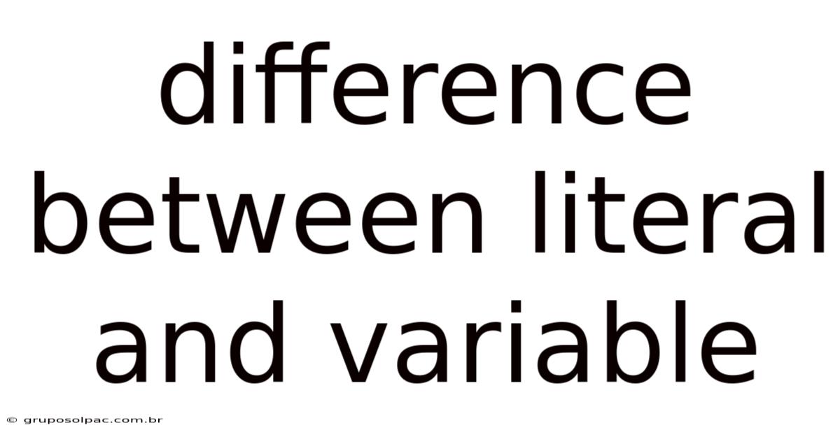 Difference Between Literal And Variable