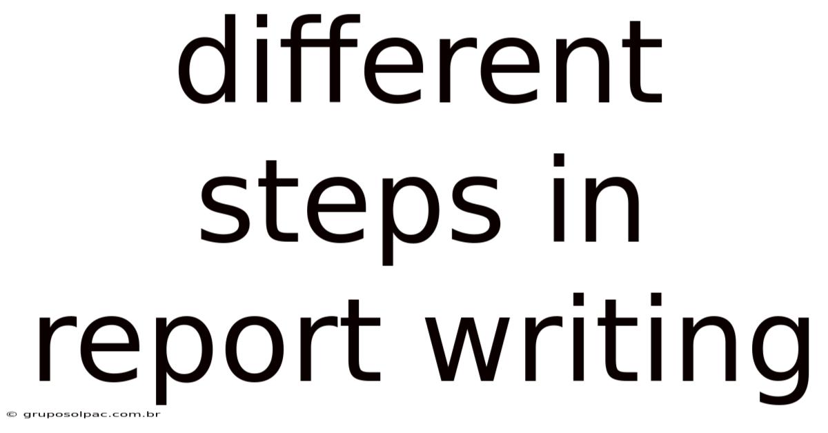 Different Steps In Report Writing