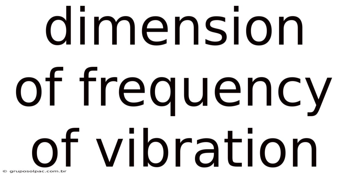 Dimension Of Frequency Of Vibration