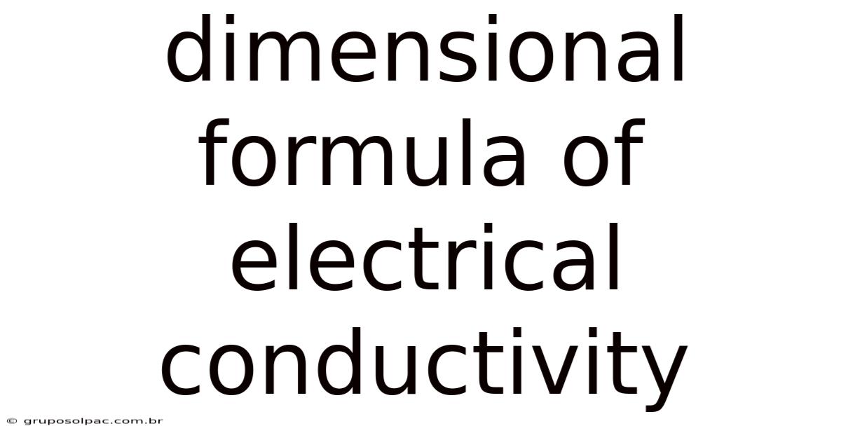 Dimensional Formula Of Electrical Conductivity