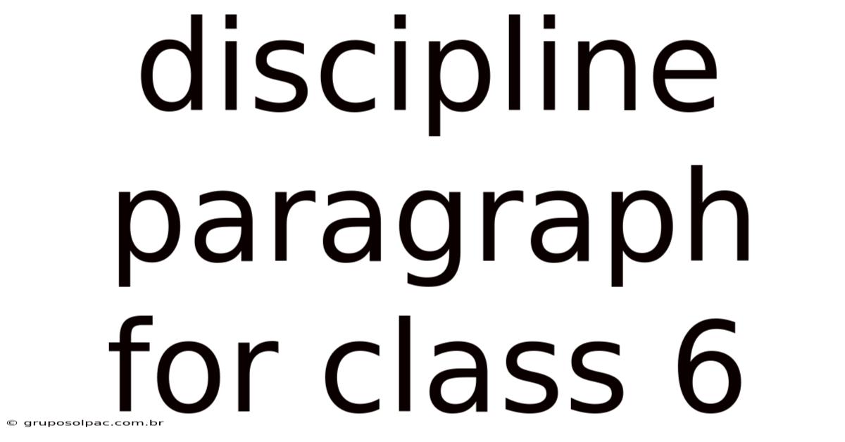 Discipline Paragraph For Class 6
