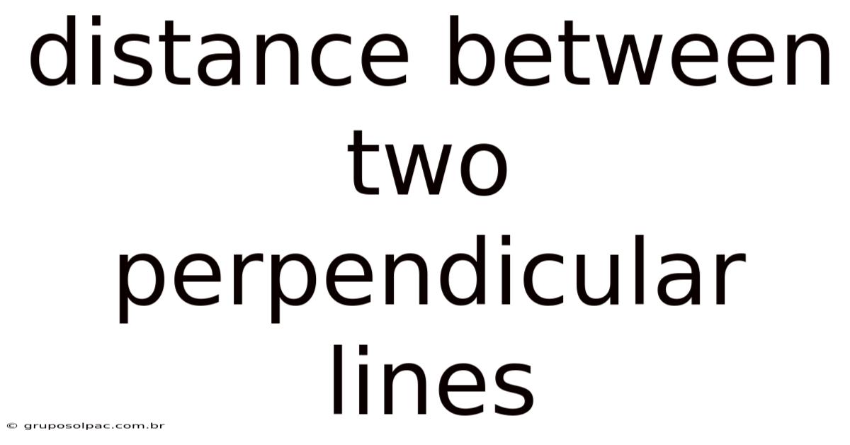 Distance Between Two Perpendicular Lines