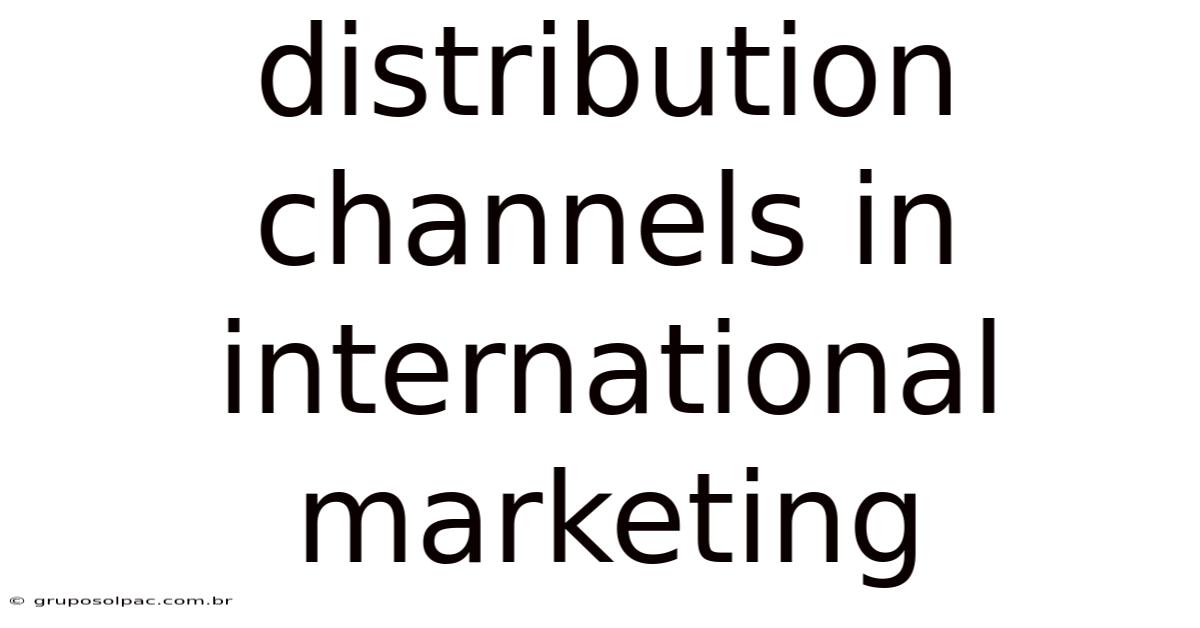 Distribution Channels In International Marketing