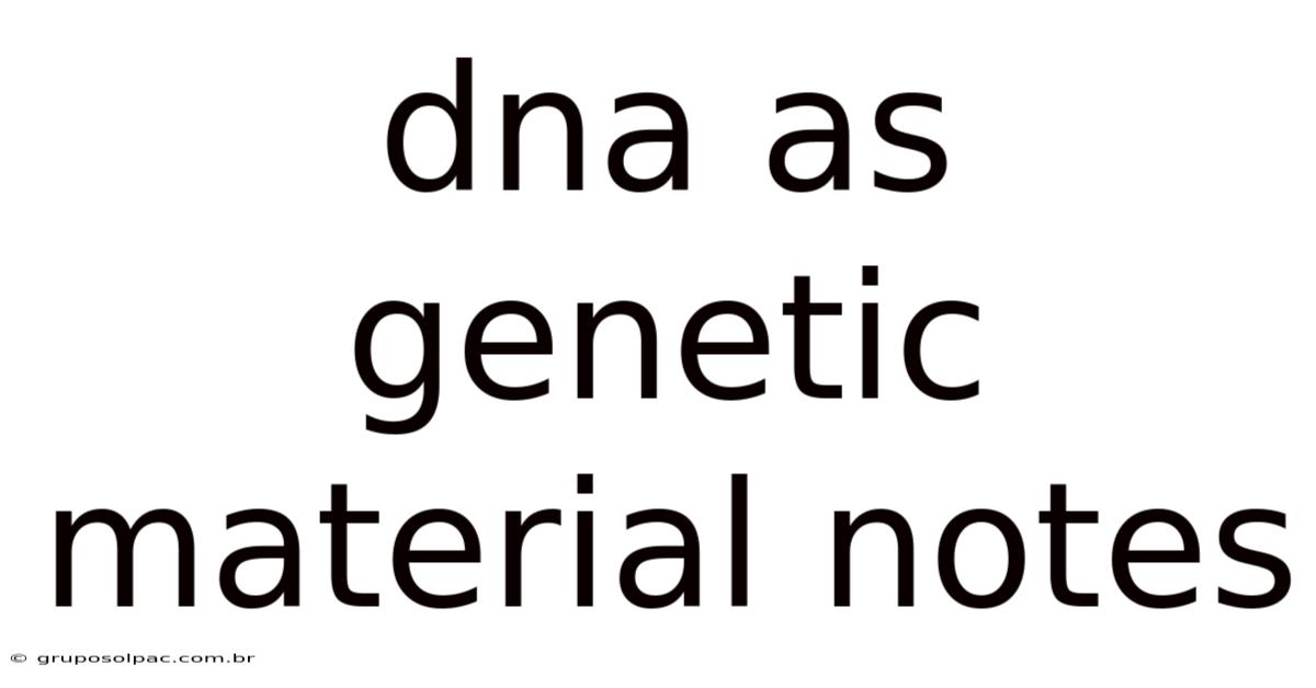 Dna As Genetic Material Notes