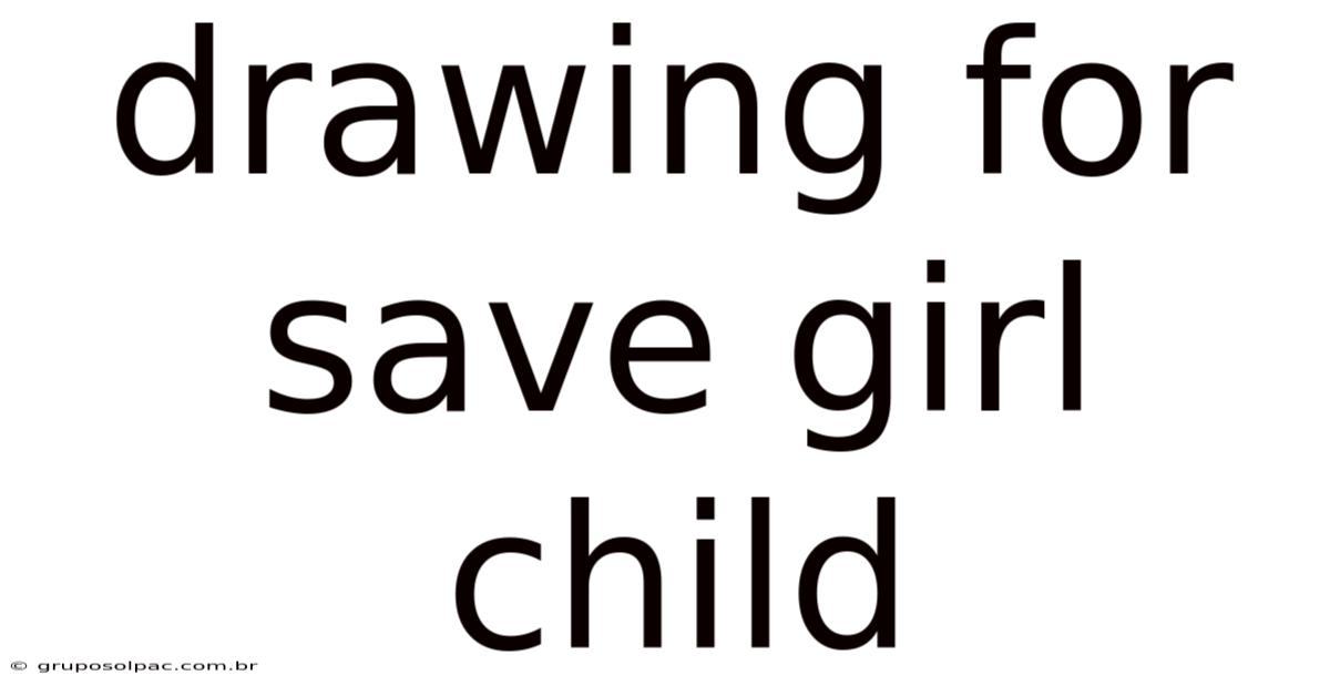Drawing For Save Girl Child