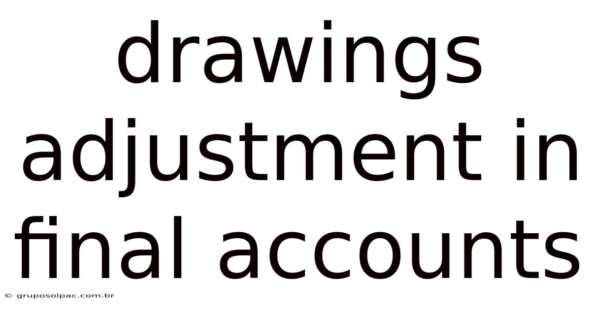 Drawings Adjustment In Final Accounts