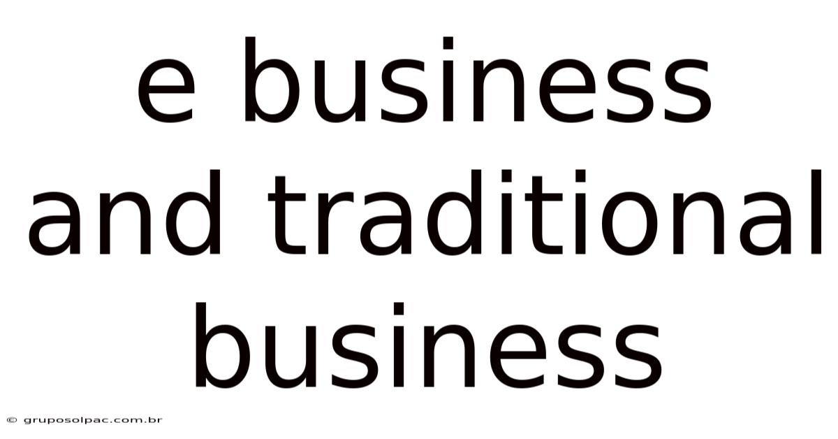 E Business And Traditional Business