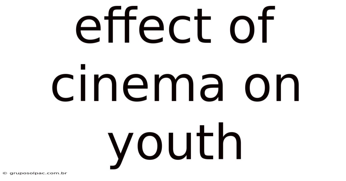 Effect Of Cinema On Youth