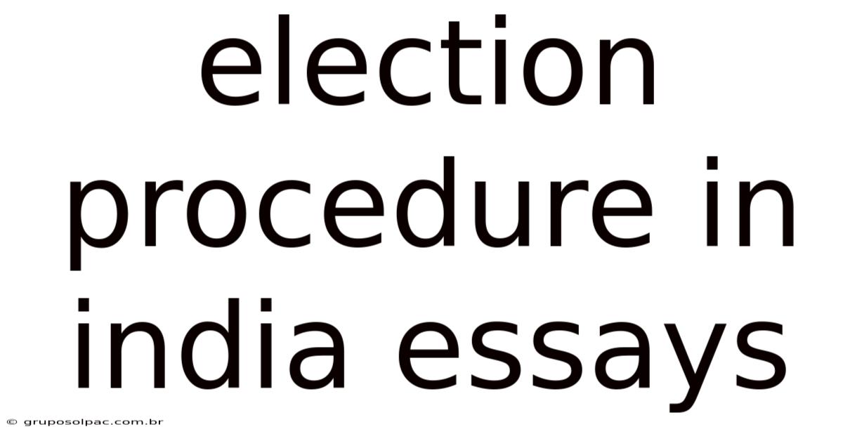 Election Procedure In India Essays