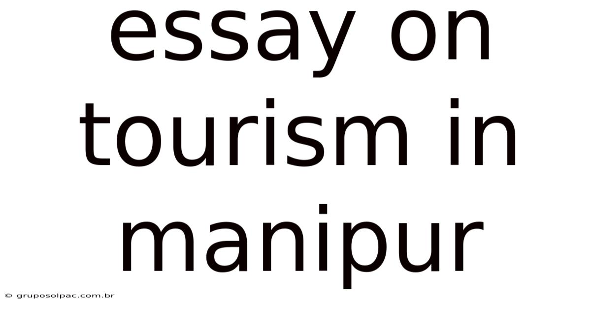 Essay On Tourism In Manipur